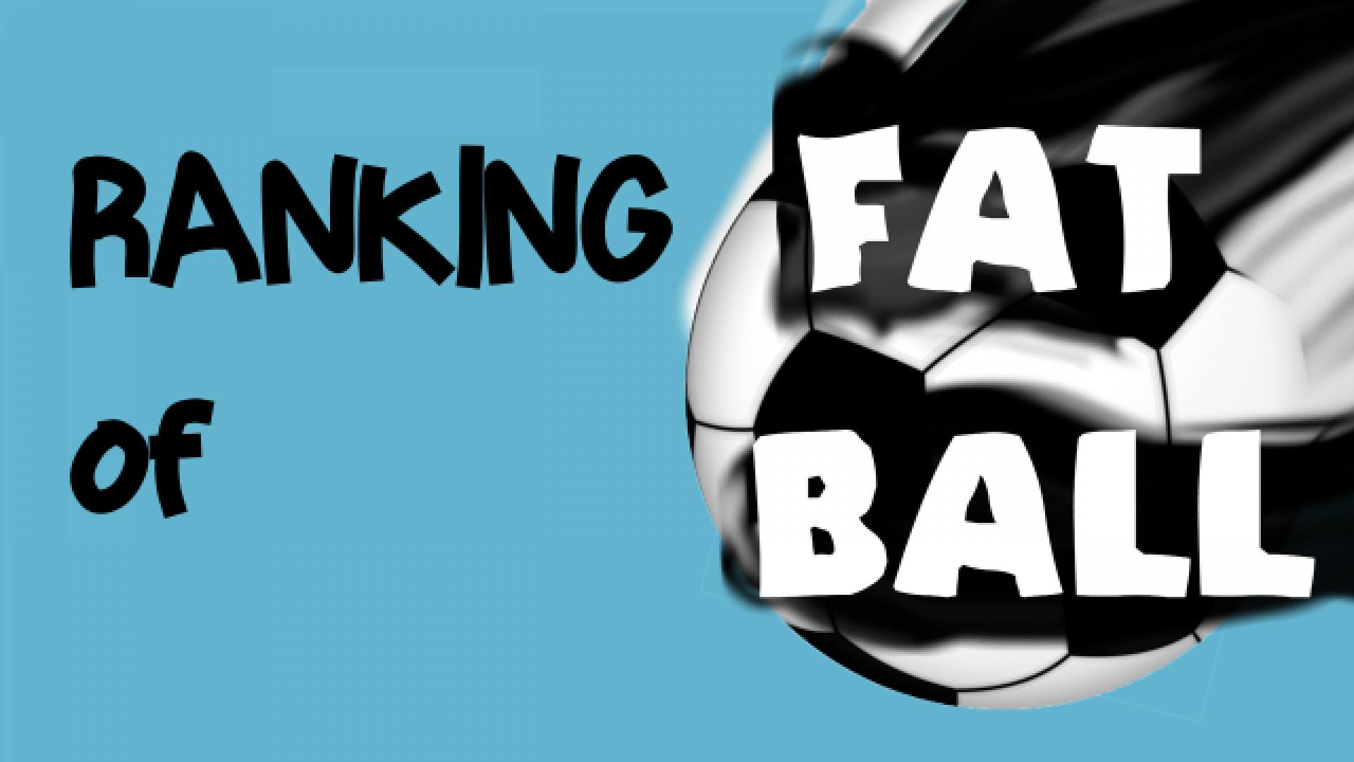 Fatball: A new ball